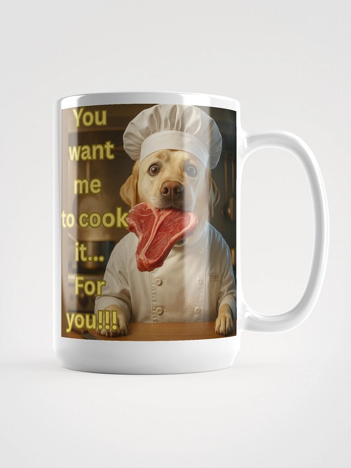 “You Want Me to Cook It?” Funny Chef Dog Design product image (1)