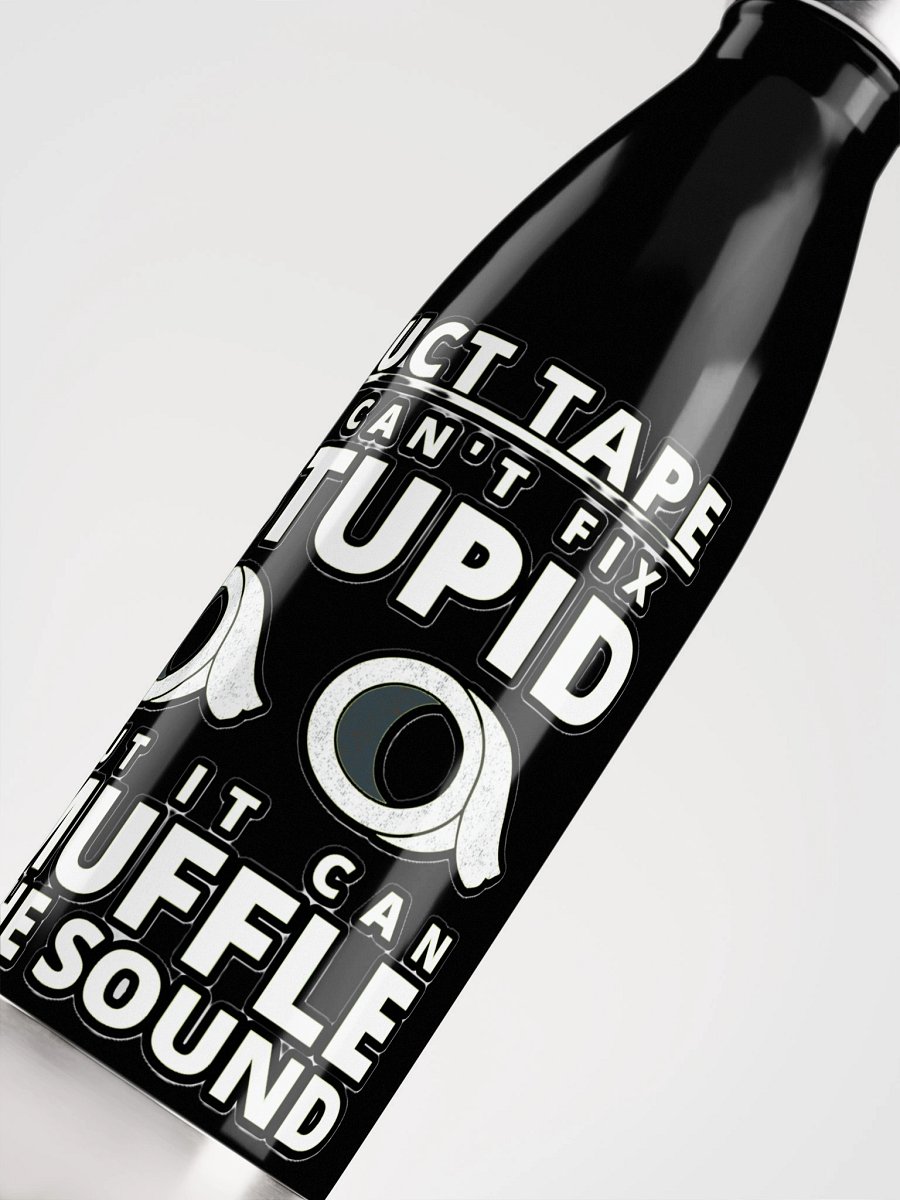 DUCTTAPE : IT CAN'T FIX STUPID BUT IT CAN MUFFLE THE SOUND product image (9)