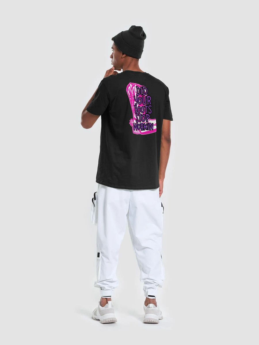 Did Your Boots Stop Workin' T-Shirt product image (6)