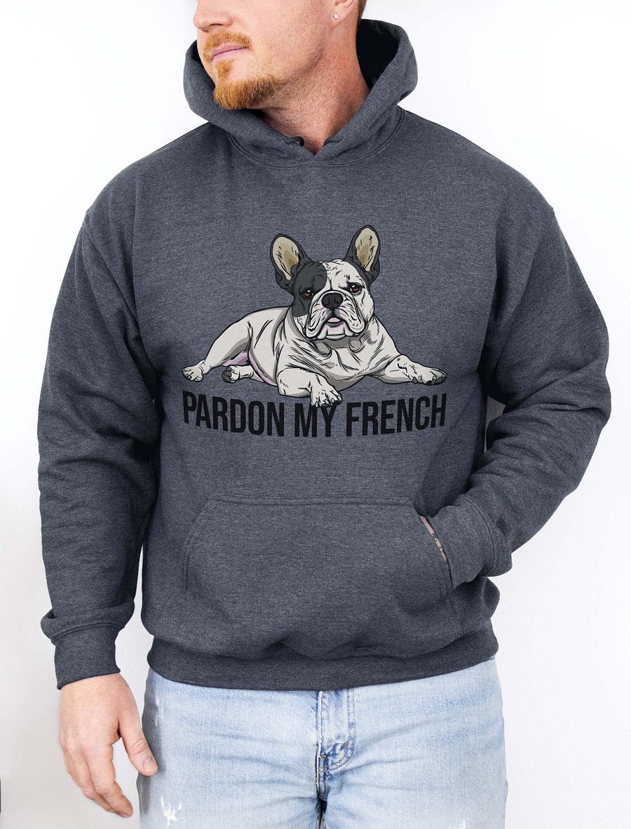 Pardon My French Hooded Sweatshirt of a French Bulldog(Pied) | Funny Hoodie for Frenchie Owners product image (1)