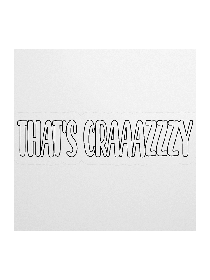 That's Craaazzzy Kiss Cut Sticker product image (2)