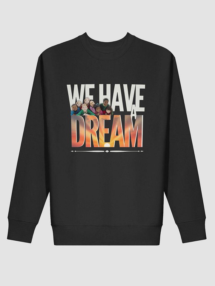 We Have a Dream Diverse Children Unity Art Sweatshirt product image (2)