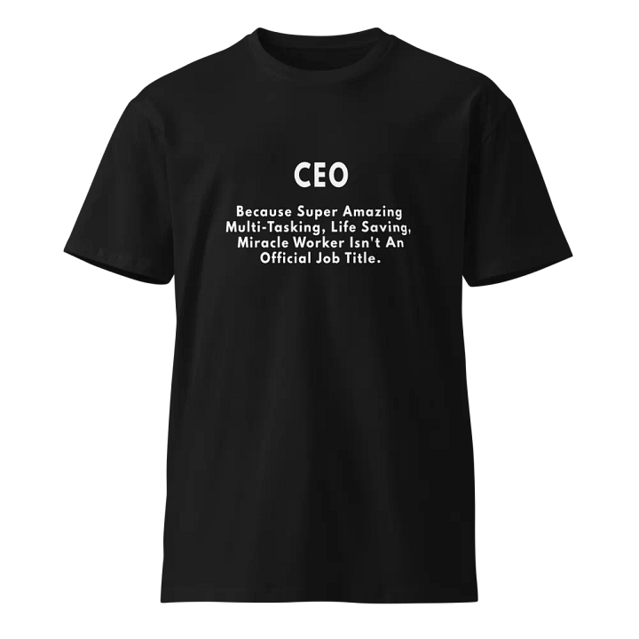 CEO Because Amazing Unisex Premium T-Shirt product image (1)