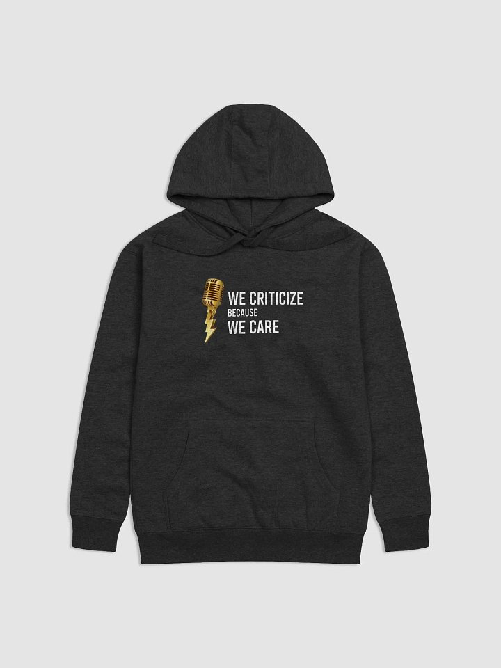 'We Criticize Because We Care' Hoodie product image (4)