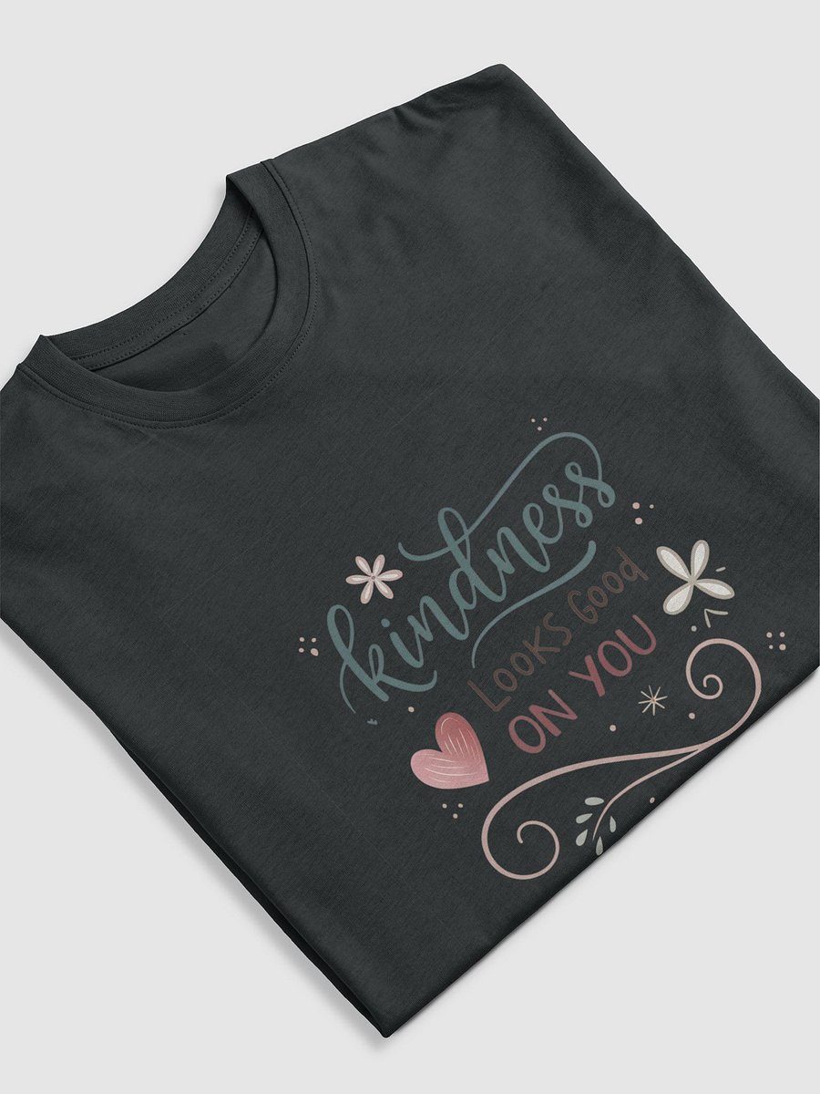 "Kindness Looks Good On You Tee" product image (3)