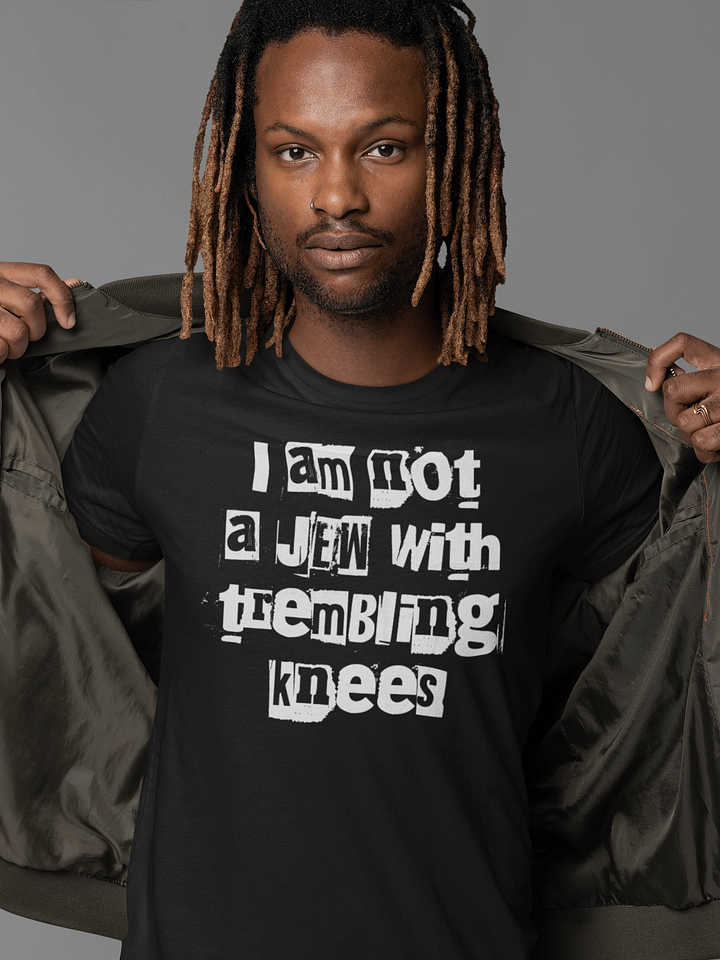 Not a Jew With Trembling Knees T-Shirt - Unisex Fit product image (1)