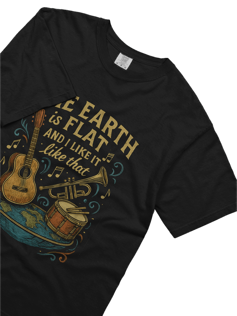 Earth Is Flat and I Like It Like That - Full Front product image (5)