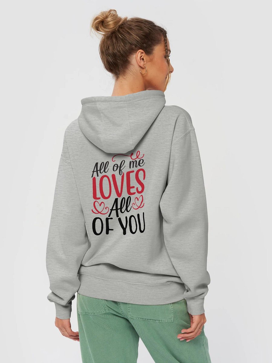 All of Me Loves All of You Hoodie (Back Only, Black Text) product image (5)