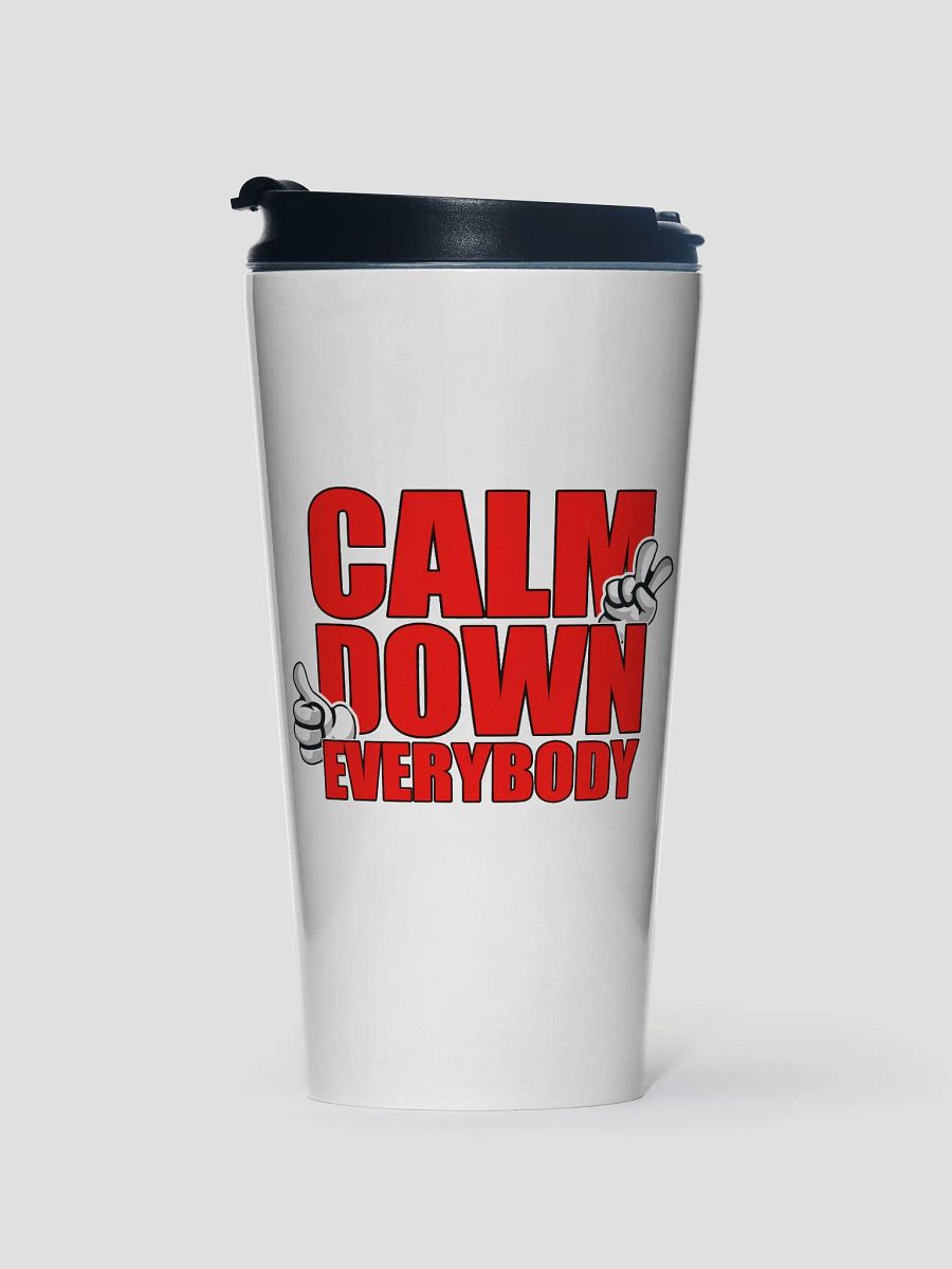 CALM DOWN EVERYBODY product image (1)