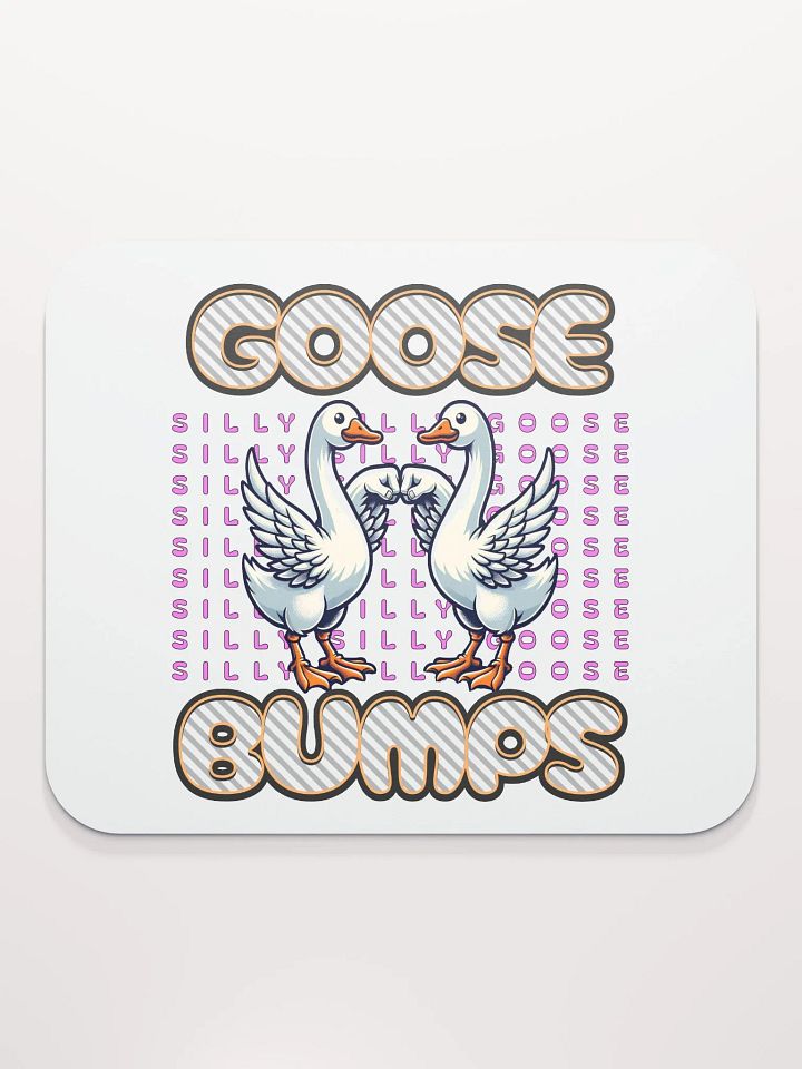 Silly Goose Bumps Mouse Pad product image (2)