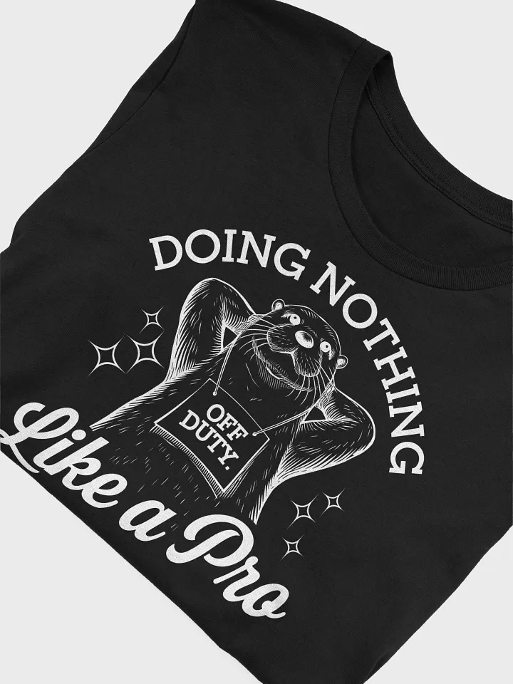 Otter Doing Nothing Like A Pro Unisex Tee product image (2)