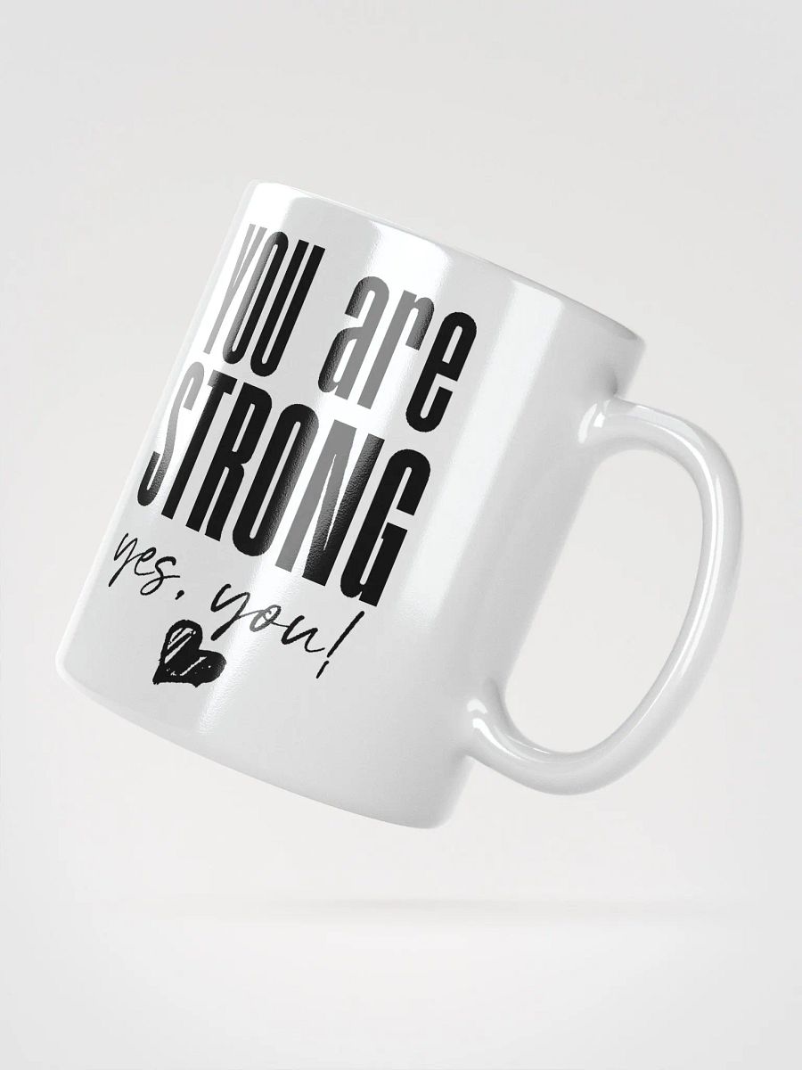 You are Strong Mug - white product image (3)