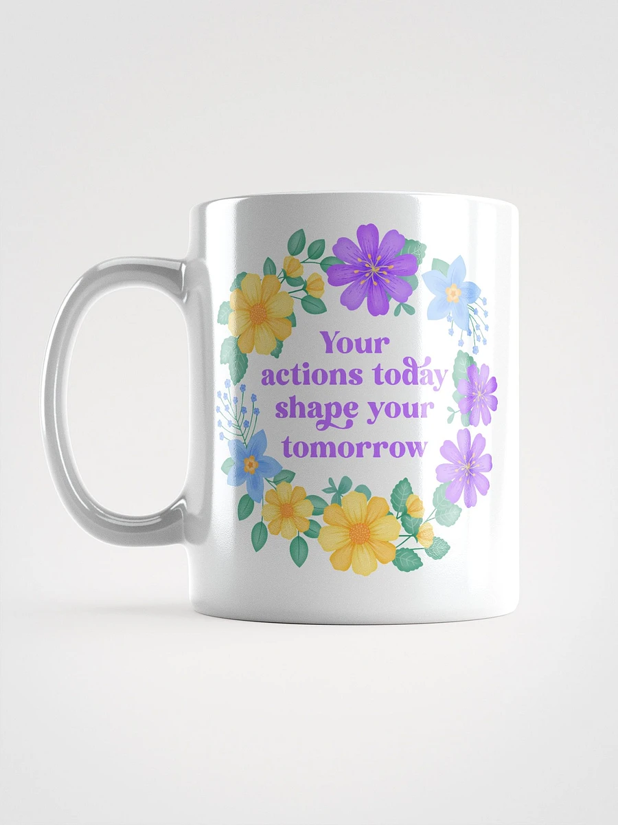 Your actions today shape your tomorrow - Motivational Mug product image (6)