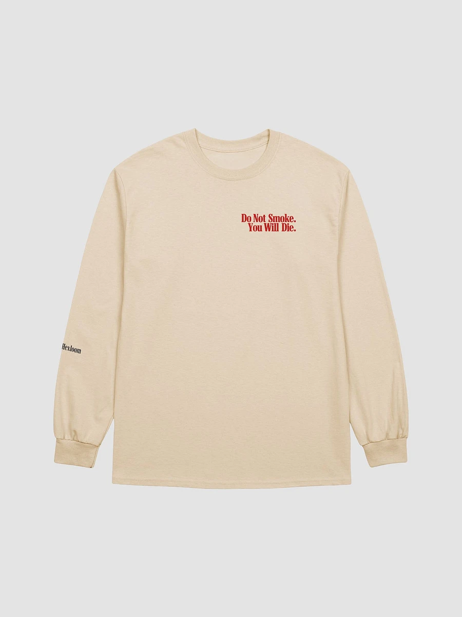 Do Not Smoke. You Will Die. - Long Sleeve product image (10)