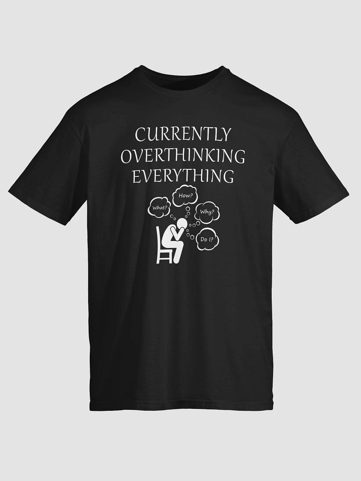 Currently Overthinking Everything T-Shirt product image (2)