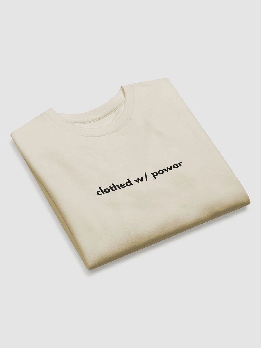Sweatshirt Clothed W/ Power (Dark font) product image (12)