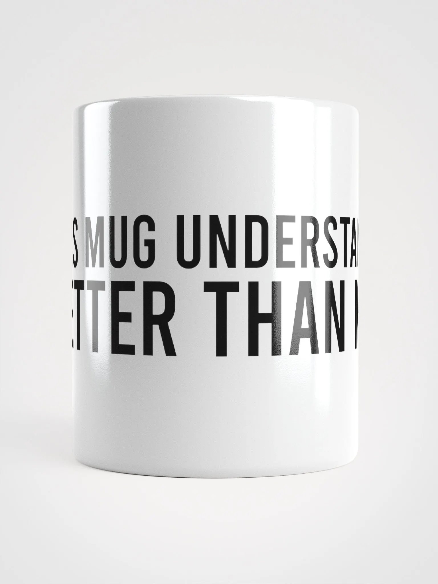 This mug understands me better than most. - coffee mug product image (14)