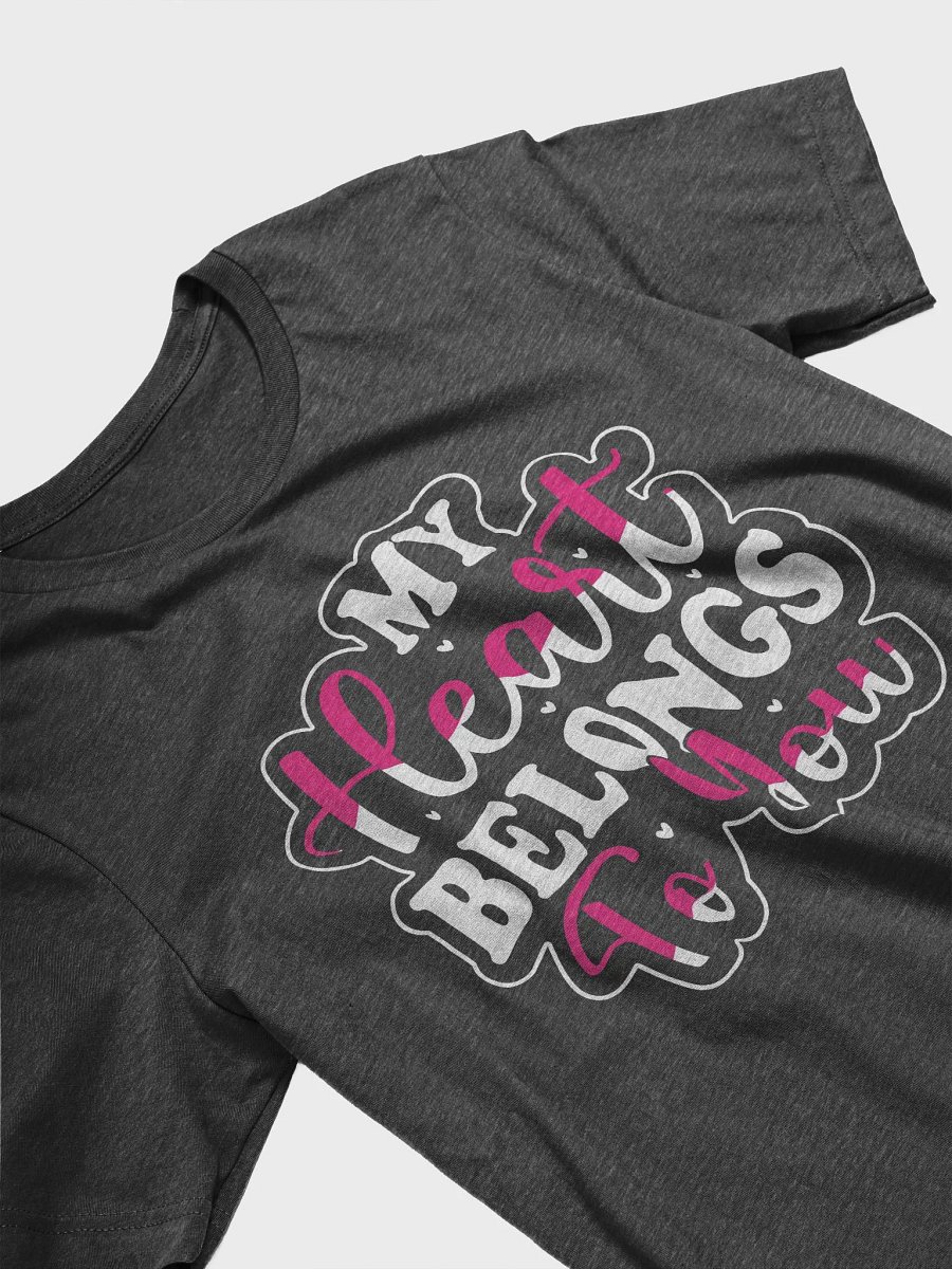 My Heart Belongs To You T-Shirt product image (5)