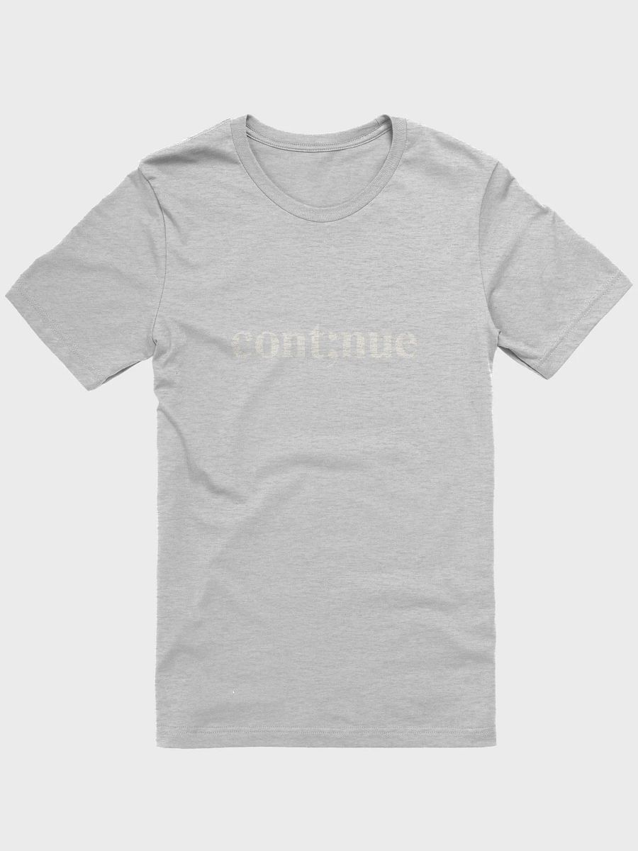 CONTINUE T-SHIRT - UNISEX product image (8)