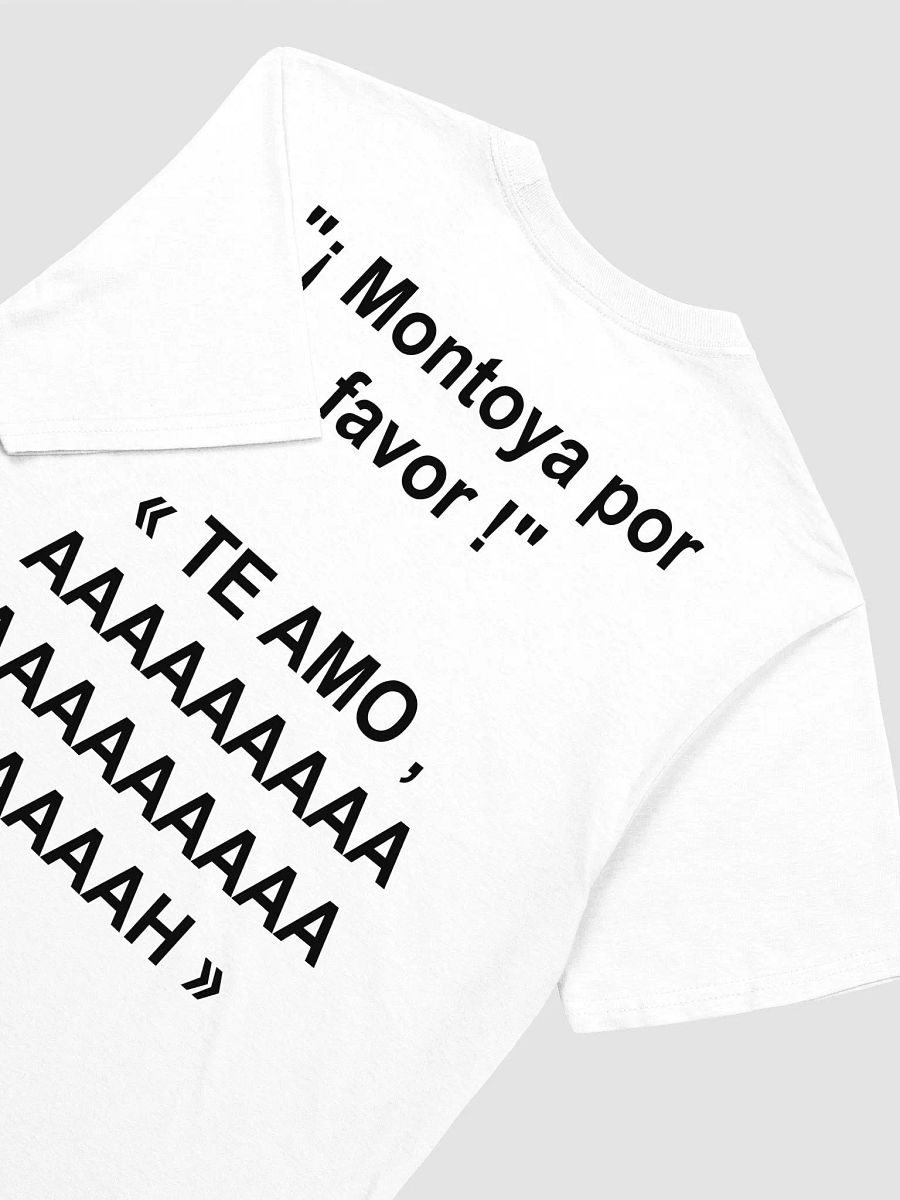 "¡ Montoya por favor !" « TE AMO , AAAAAAAAAAAAAAAAAAAAAAAH » T-Shirt product image (3)