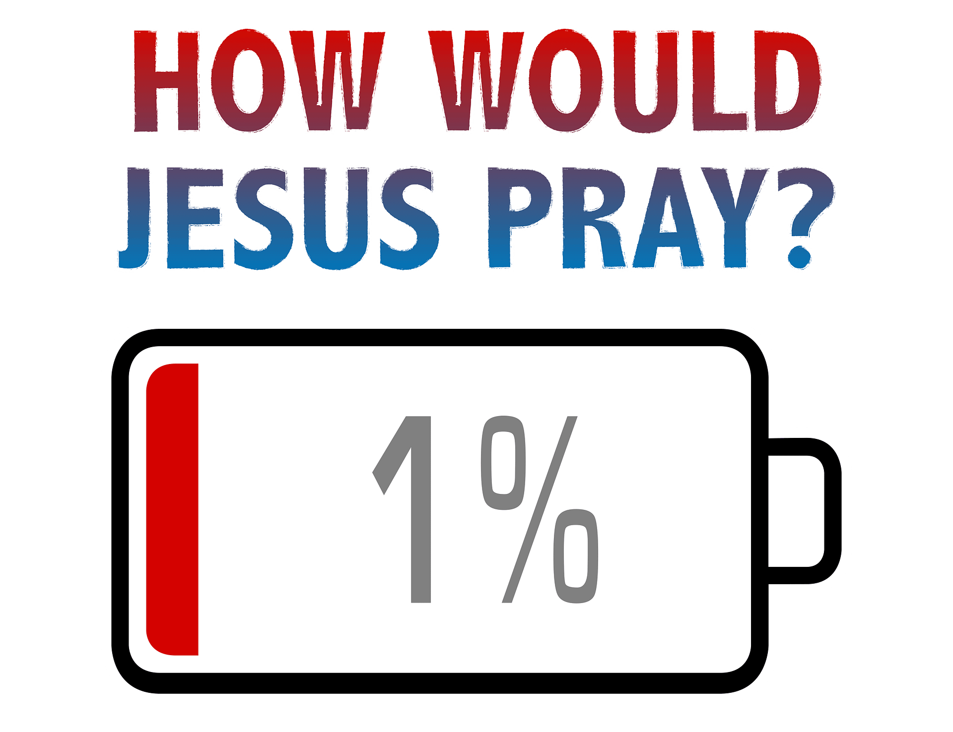 How Would Jesus Pray? with Battery at 1% T-Shirt product image (2)