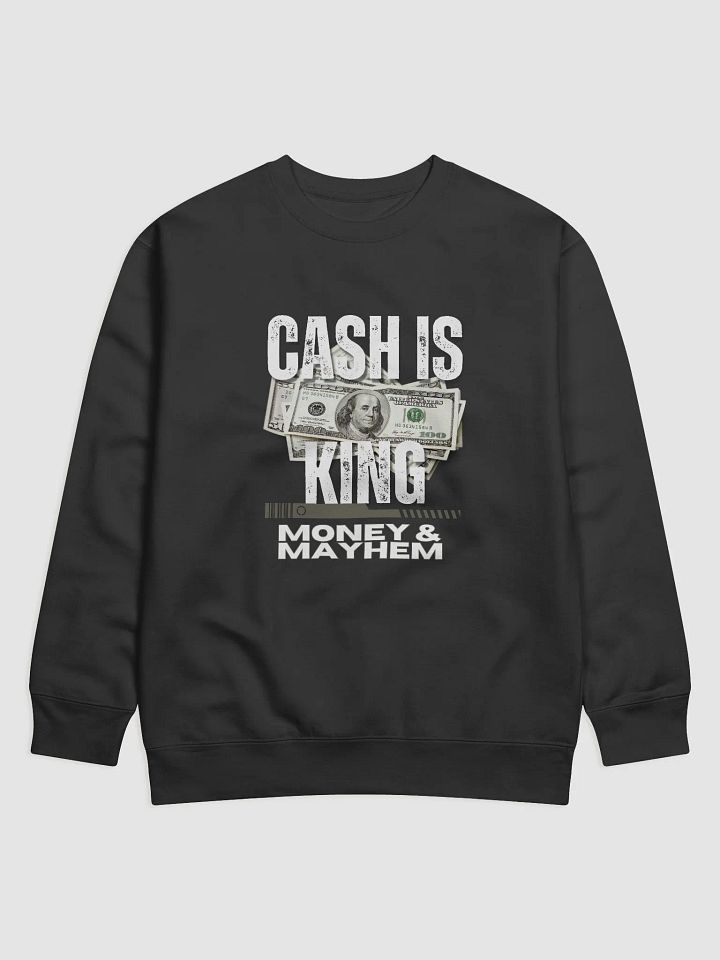 Cash is King Sweatshirt product image (1)