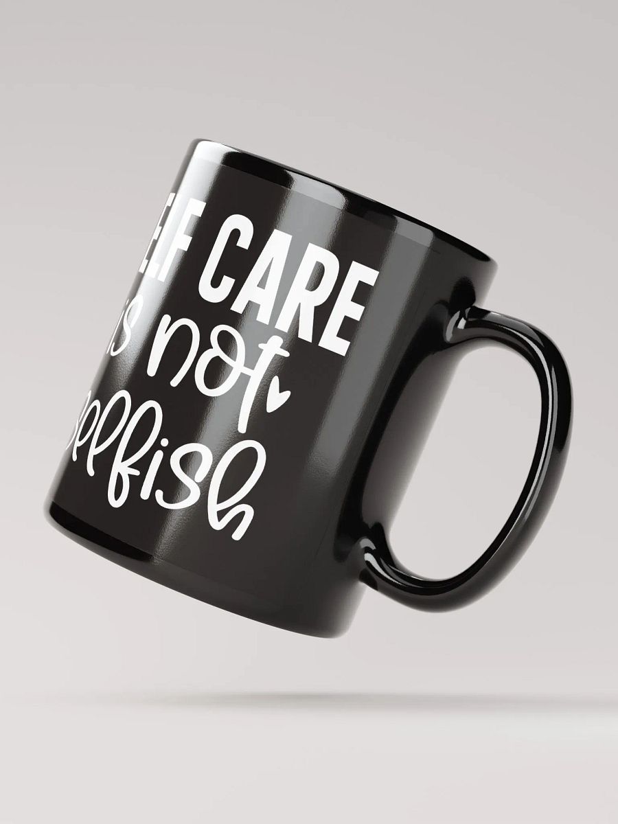 Self Care Is Not Selfish Mug product image (3)