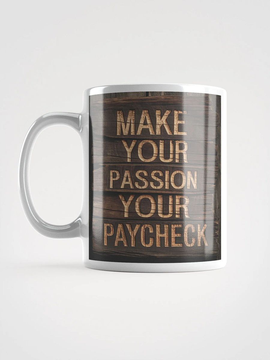 "Make Your Passion Your Paycheck" #Motivational Glossy White Mug product image (17)