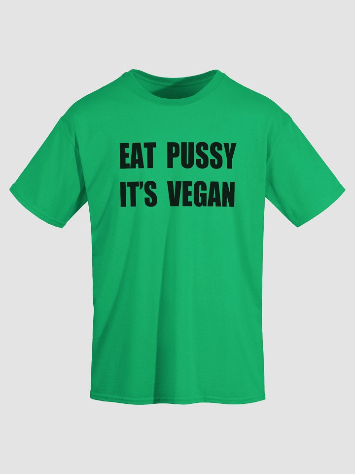 EAT PUSSY IT'S VEGAN T-Shirt product image (1)