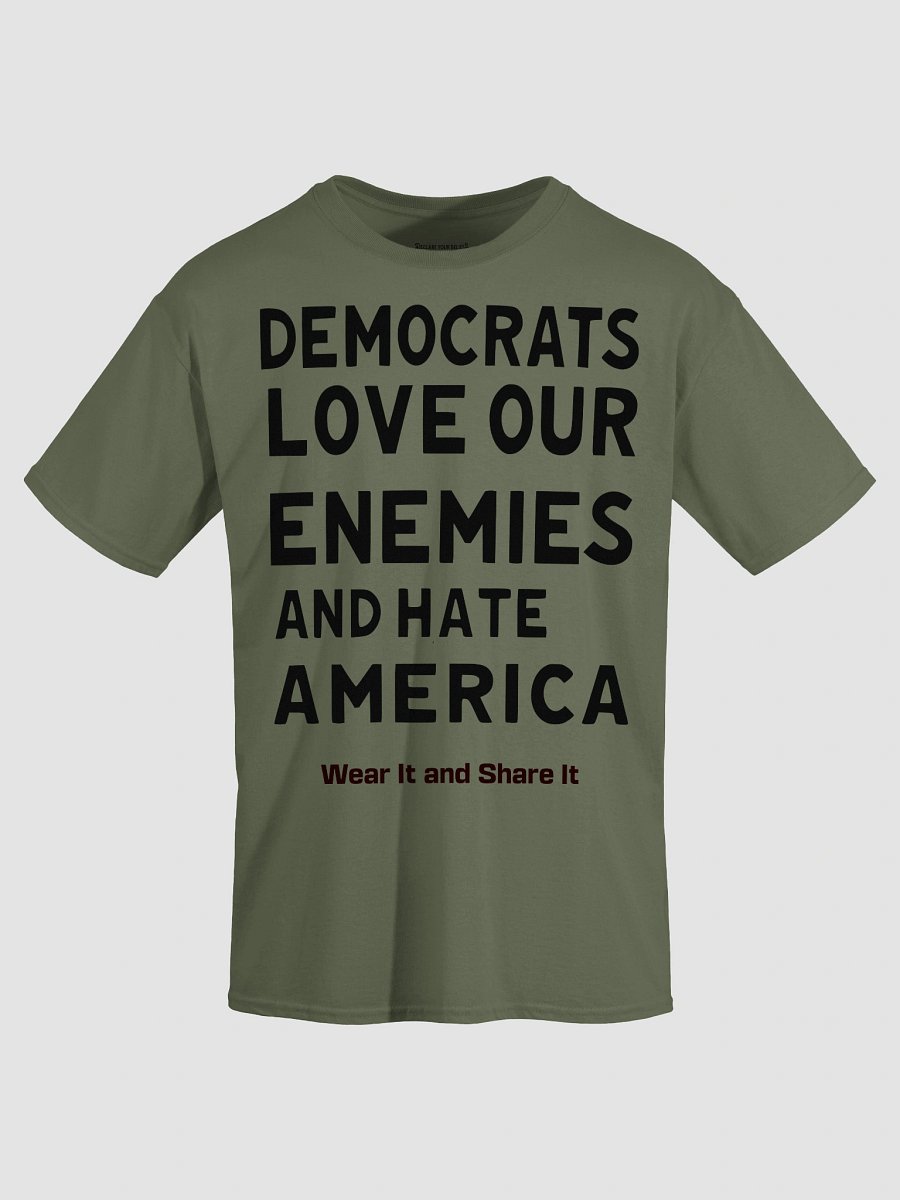 Democrats Love Our Enemies and Hate America: Tee (A) Black Ink product image (3)