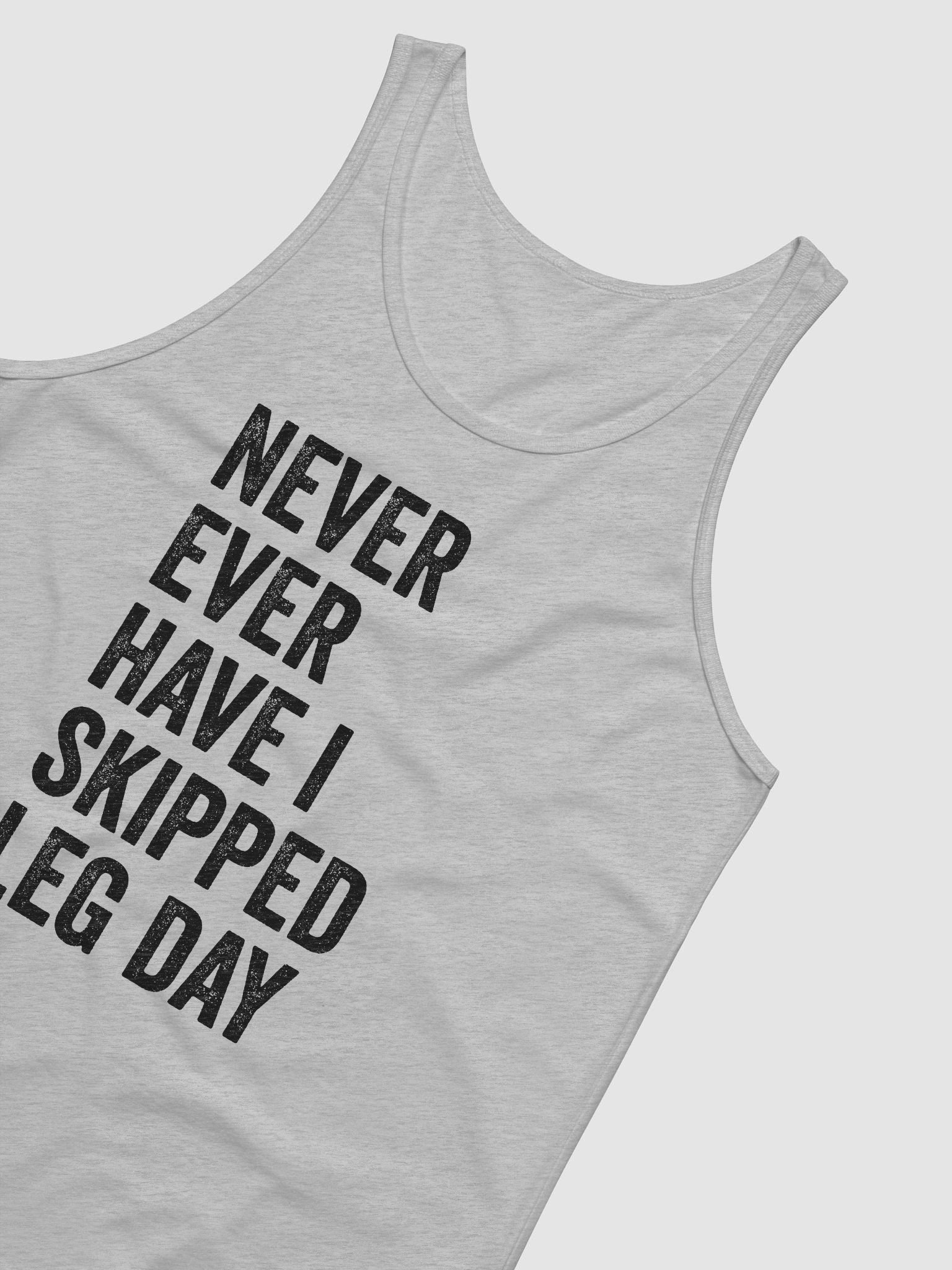Never Ever Have I Skipped Leg Day Tank product image (13)