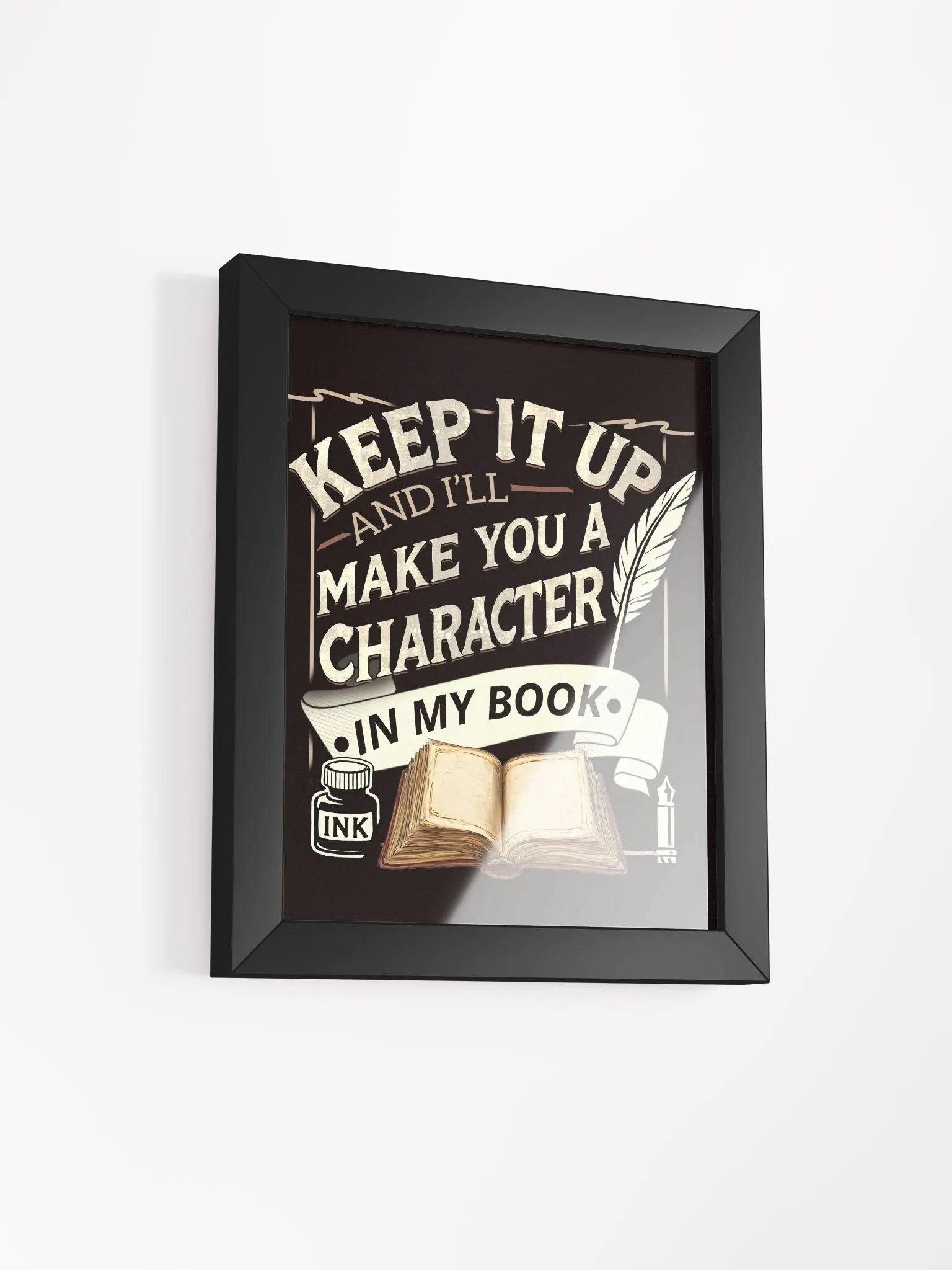 Keep It Up And I'll... (Design A) Framed High-Quality Matte Poster product image (2)