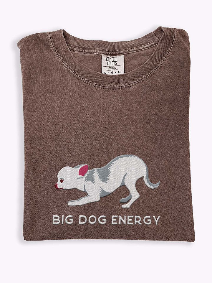 Big Dog Energy T-Shirt(Embroidered) of a Chihuahua(White) product image (1)