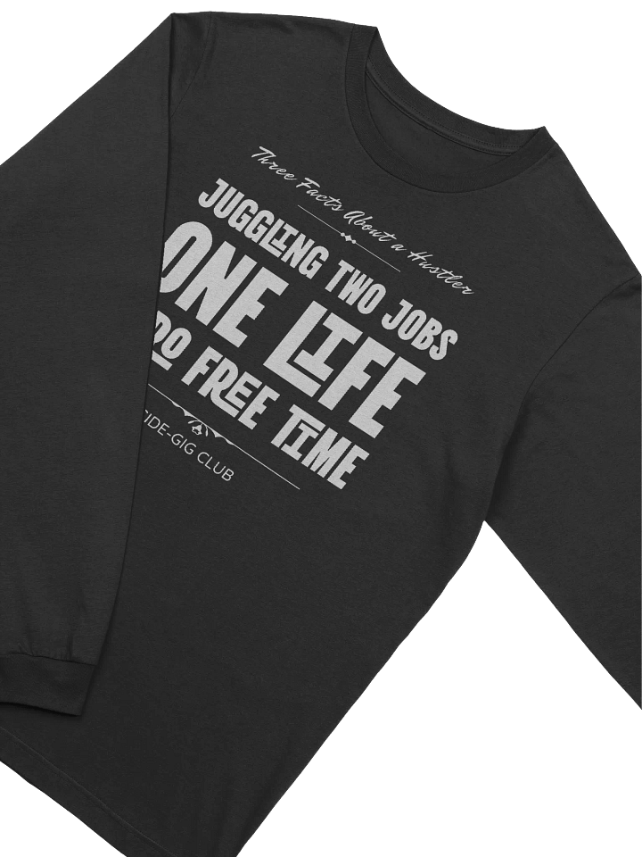 Three Facts About a Hustler – Side-Gig Club Collection Long Sleeve Tee product image (1)