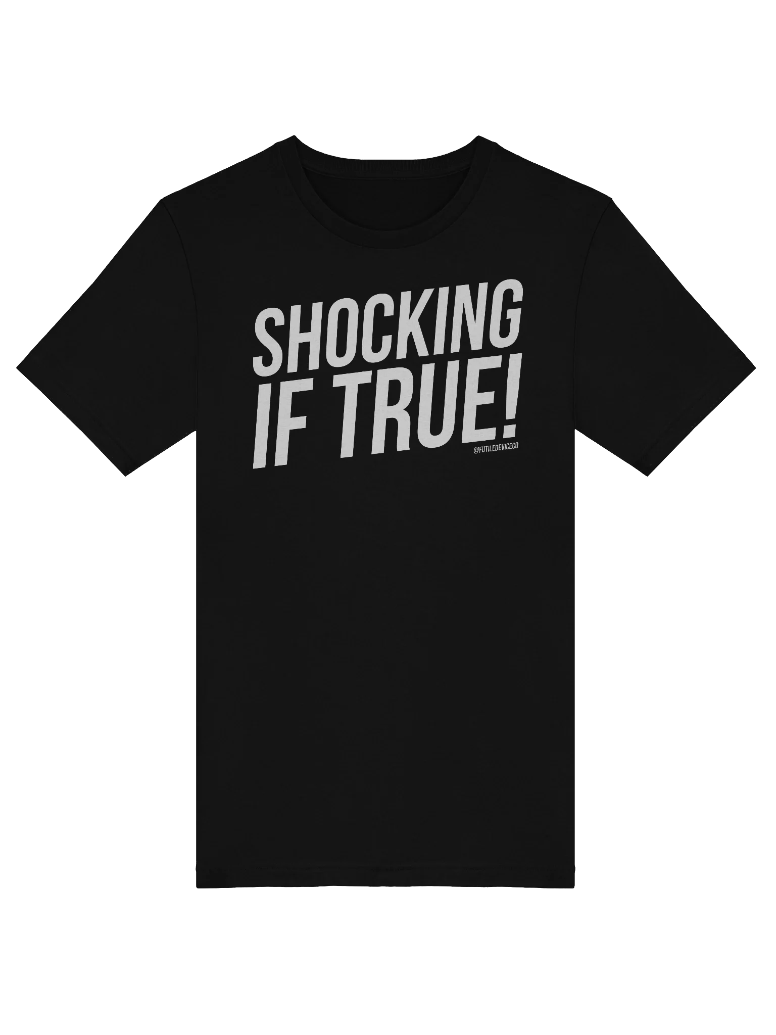 FUTILE DEVICE: SHOCKING IF TRUE! (TEE) product image (41)