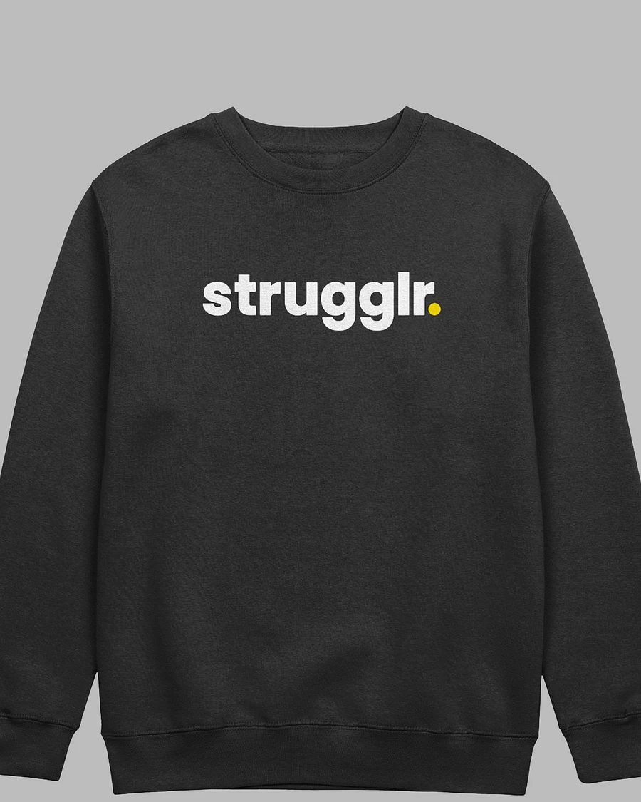 Strugglr. Crewneck product image (2)