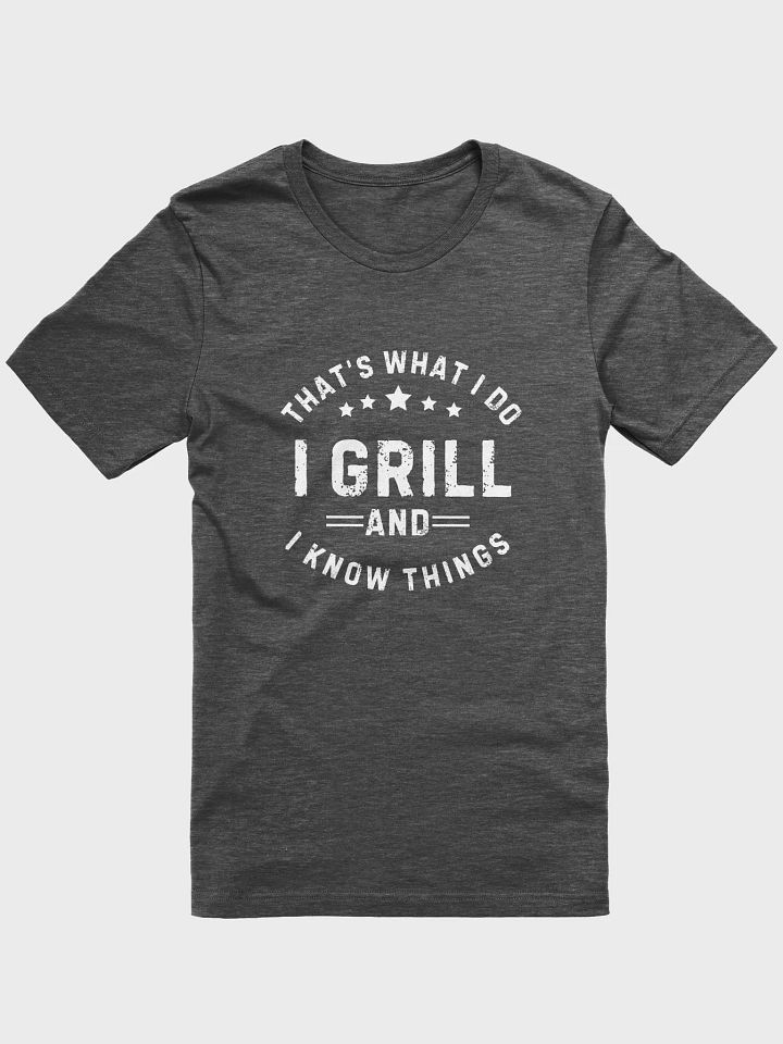 I Grill And Know Things - Unisex T-shirt Bella Canvas 3001 product image (1)