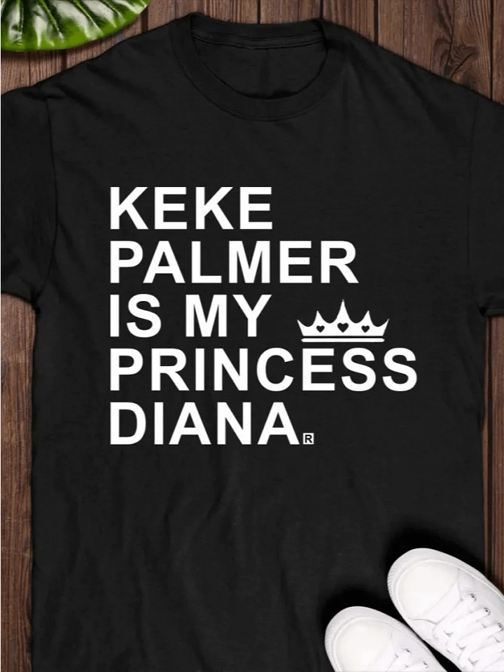 Keke Palmer Is My Princess Diana T-Shirt product image (1)