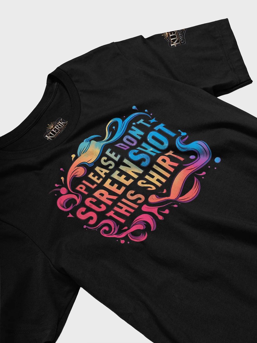 Absurdist Humor - PLEASE DON’T SCREENSHOT THIS SHIRT product image (53)