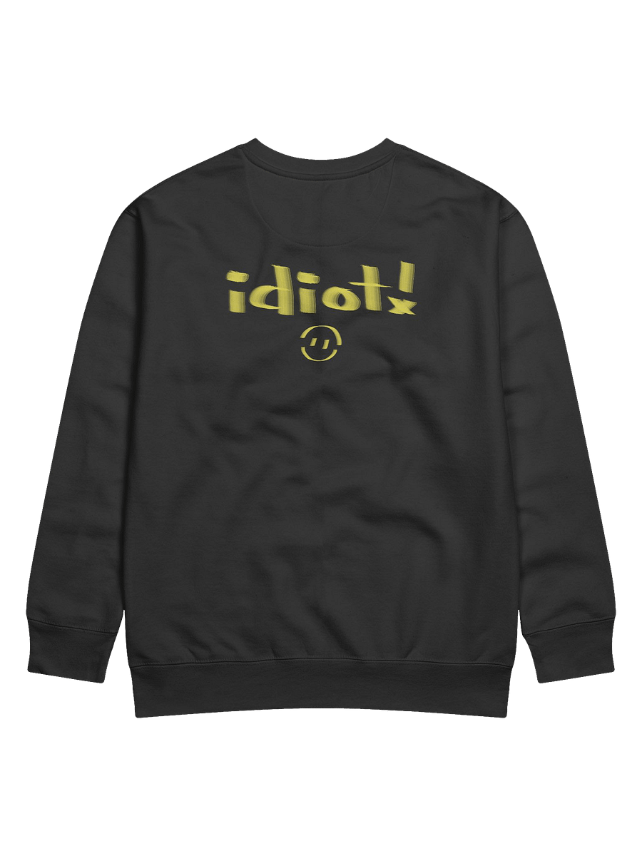 Idiot! Sweatshirt product image (2)