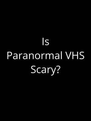 Is paranormal VHS scary? #paranormalvhs #horror #gaming #twitchstreamer #streamer #sillysau5age #horrorgame