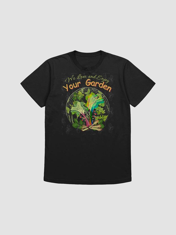 Unisesx T shirt for the Gardener depicting 'We love and enjoy Your Garden. and pant lovers. Perfect gift from grandchildren, product image (1)