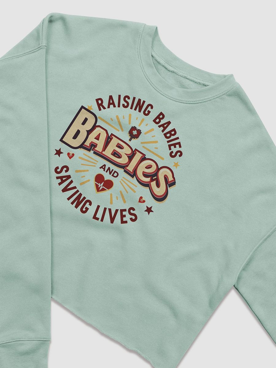 mommy Rasing Babies and saving lives Crop Sweatshirt product image (13)