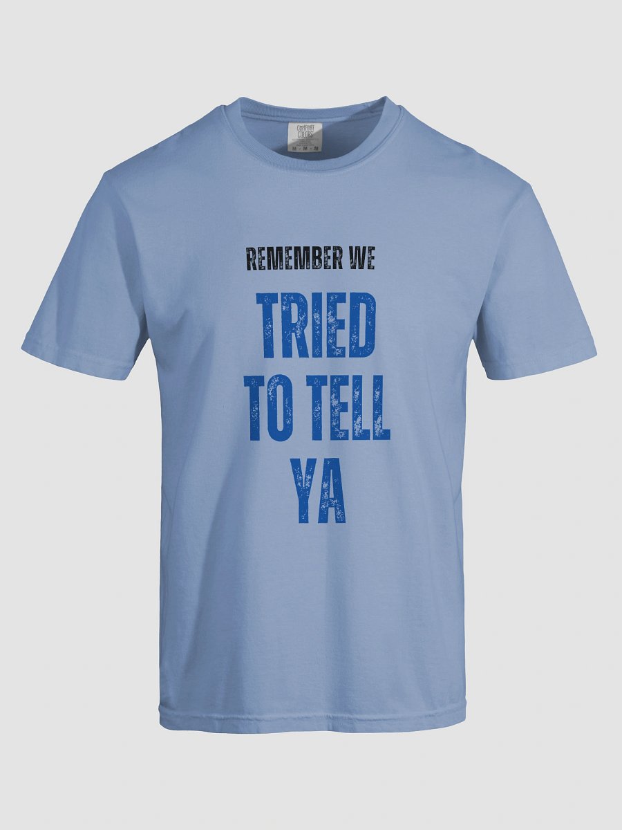 We Tried To Tell Ya T-shirt product image (1)