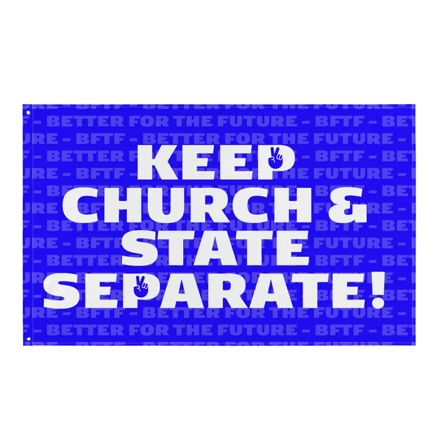"Keep Church & State Separate!" Flag product image (1)
