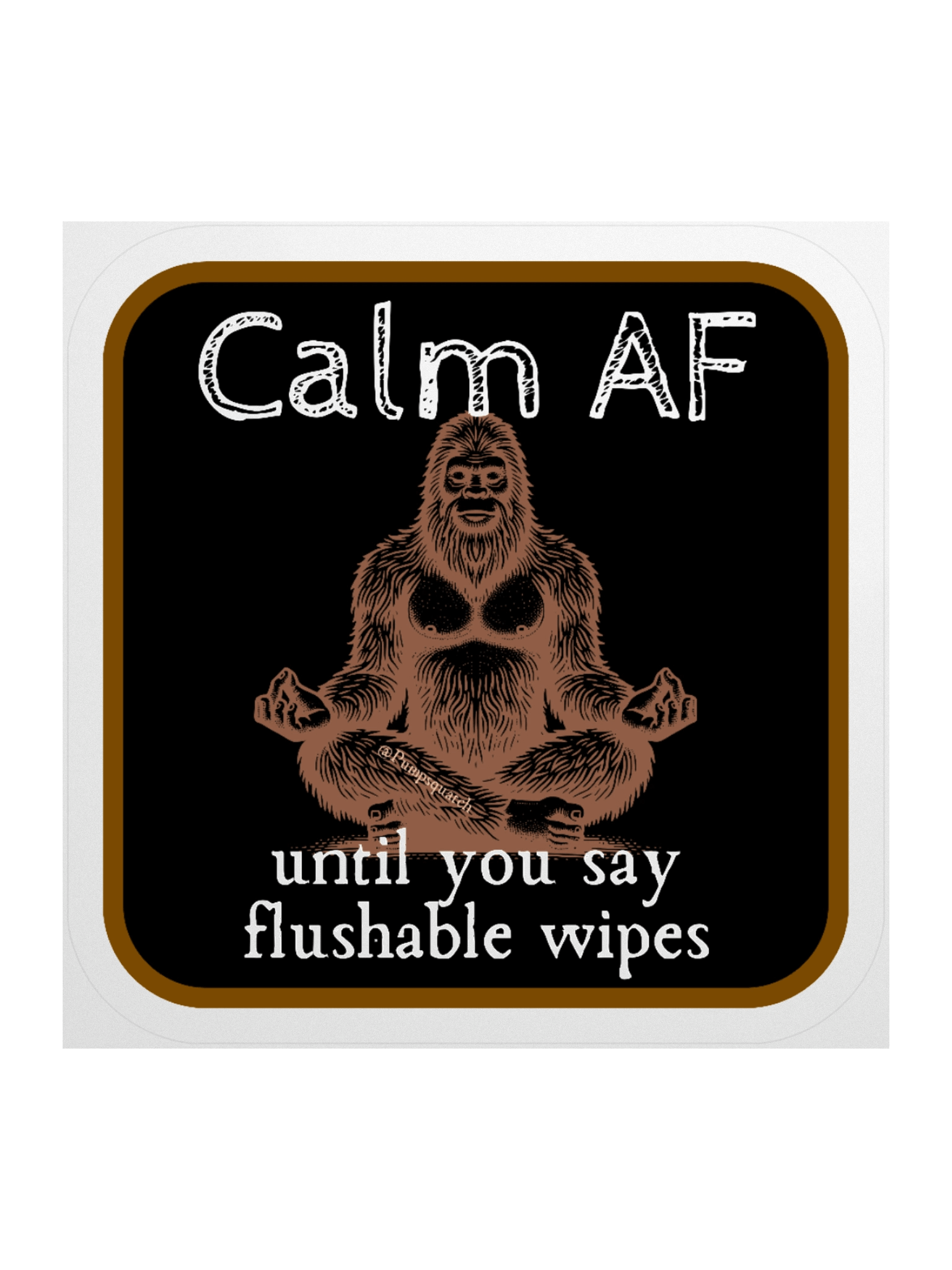 Pumpsquatch Calm AF Sticker product image (1)
