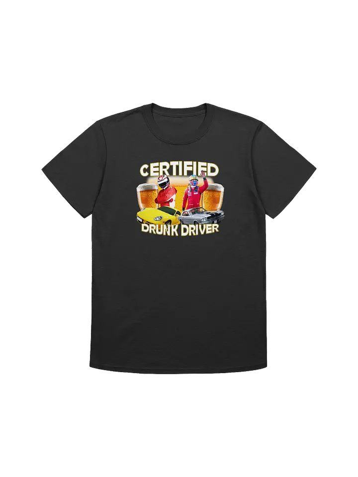 Certified Drunk Driver T-Shirt product image (3)