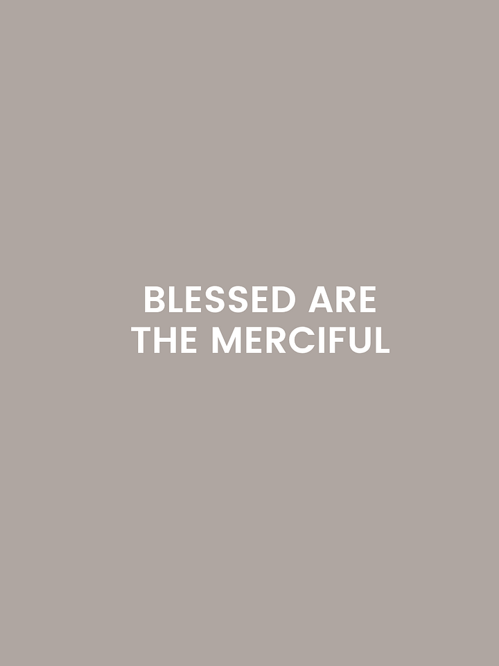 Blessed Are Merciful. product image (1)
