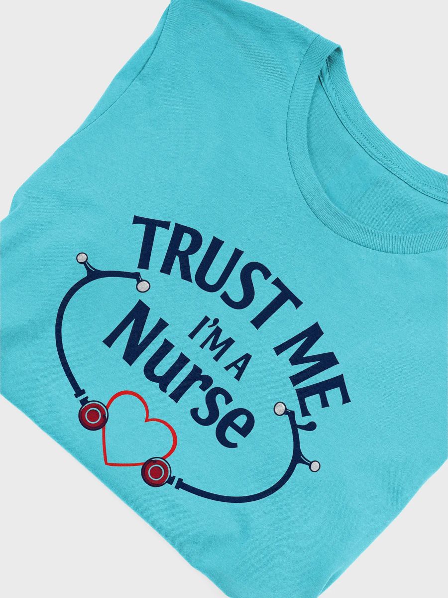 Trust Me, I'm a Nurse Graphic Tee product image (55)