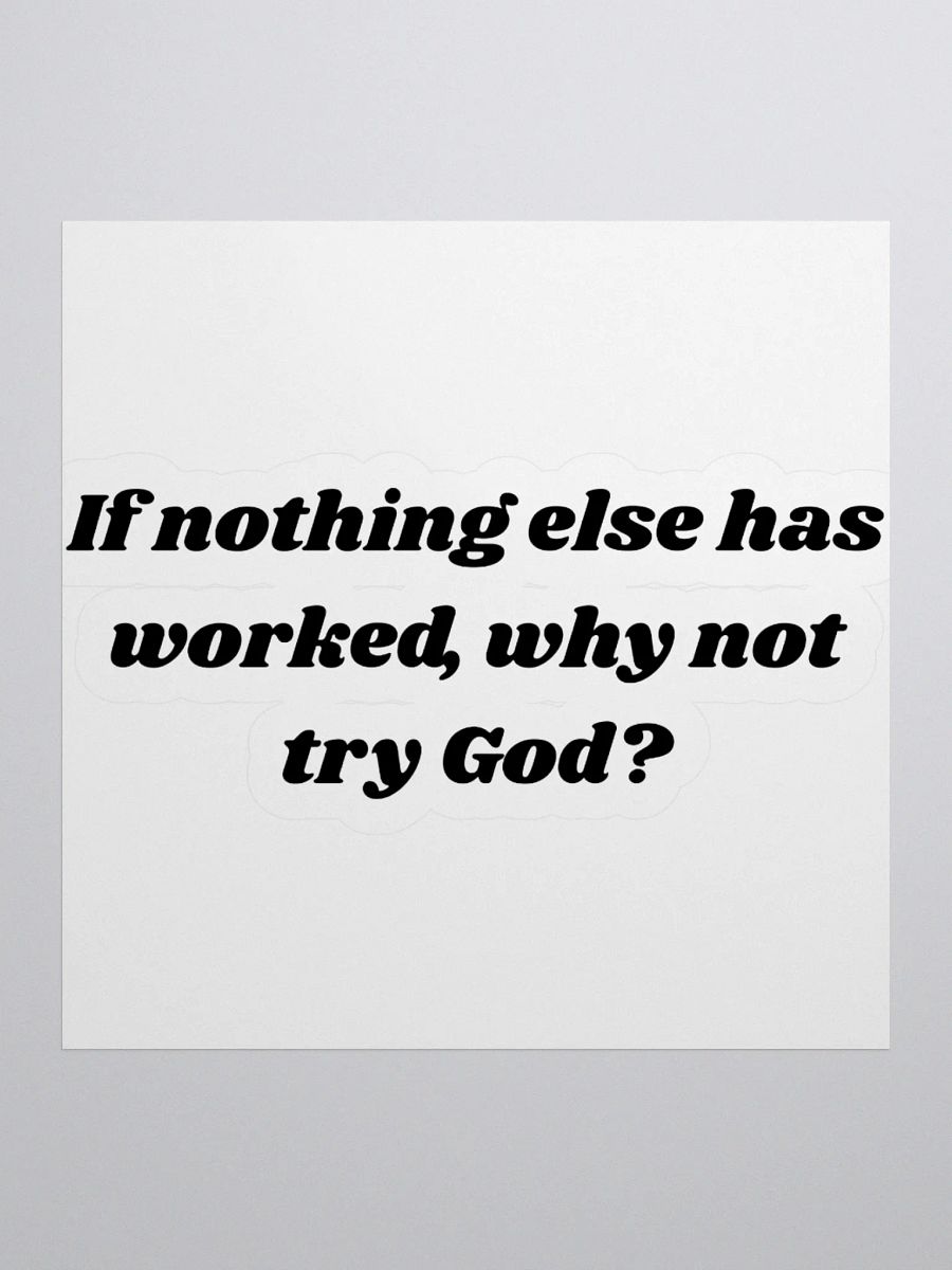 Custom Cut Vinyl Stickers - Why not try God? product image (1)